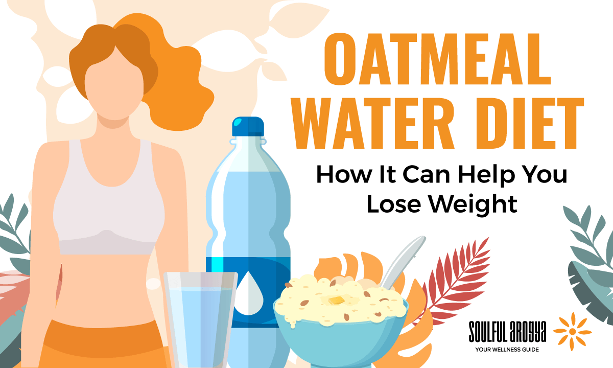 Oatmeal Water Diet: How It Can Help You Lose Weight